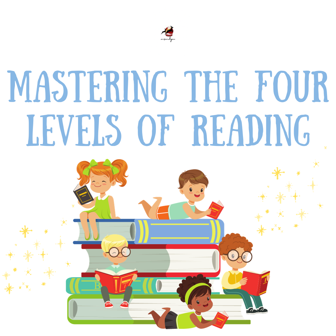 Reading Inclue Mastering the Four Levels of Reading - ansiandyou™
