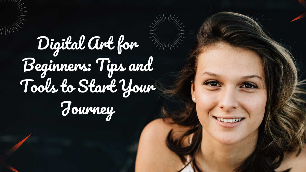 Digital Begining Digital Art for Beginners: Tips and Tools to Start Your Journey ...