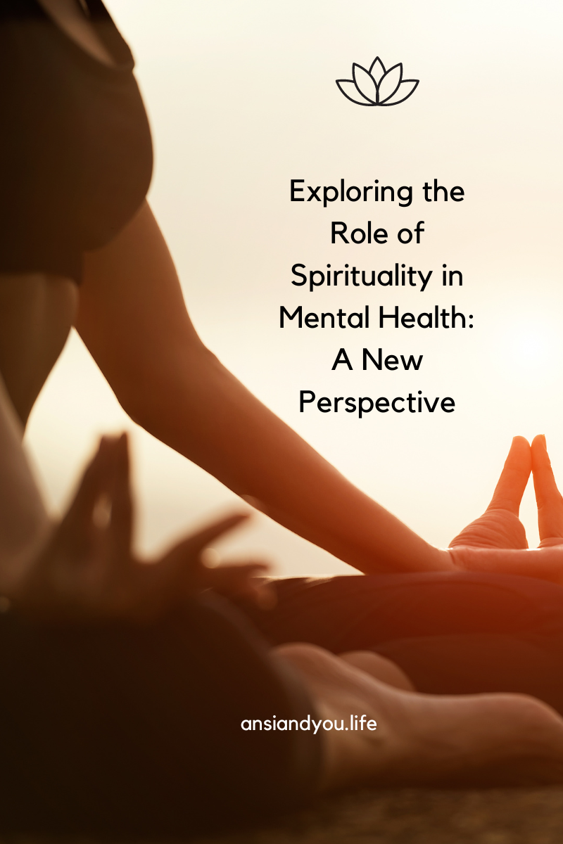 Exploring the Role of Spirituality in Mental Health: A New Perspective ...