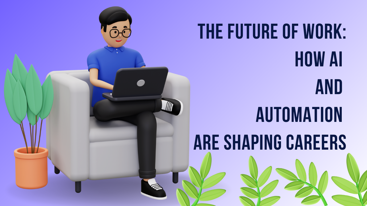 The Future of Work: How AI and Automation are Shaping Careers - ansiandyou™